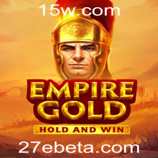 EmpireGold: Descobrindo Um Mundo de Estratégia e Fortuna com 27Ebet