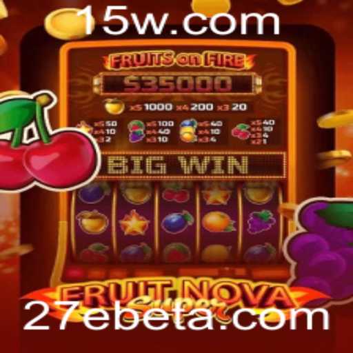 FruitNovaSuper: Descubra a Emoção do Jogo Clássico com 27Ebet
